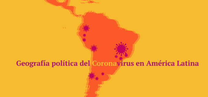 Geografía política del coronavirus en América Latina