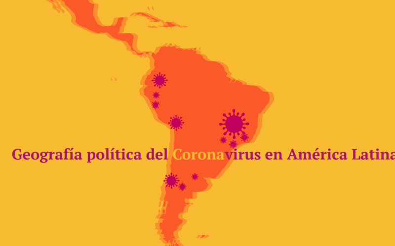 Geografía política del coronavirus en América Latina