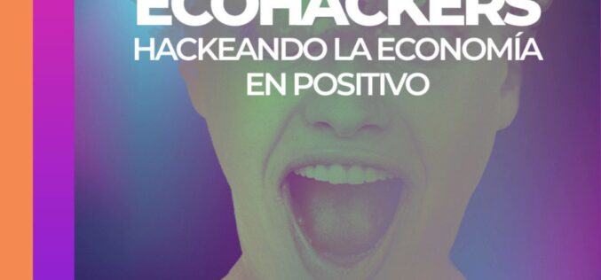 Más de 60 EcoHackers buscarán nuevas fórmulas para reconstruir la economía