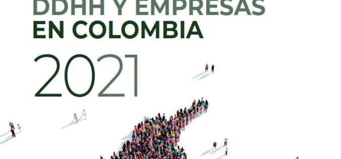 Documento: “Panorama de DDHH y empresas en Colombia – 2021” (Cecodes).