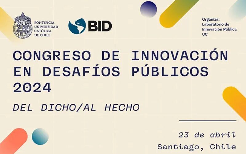 Universidad Católica de Chile y BID se unen en Congreso Internacional para impulsar la innovación en desafíos públicos