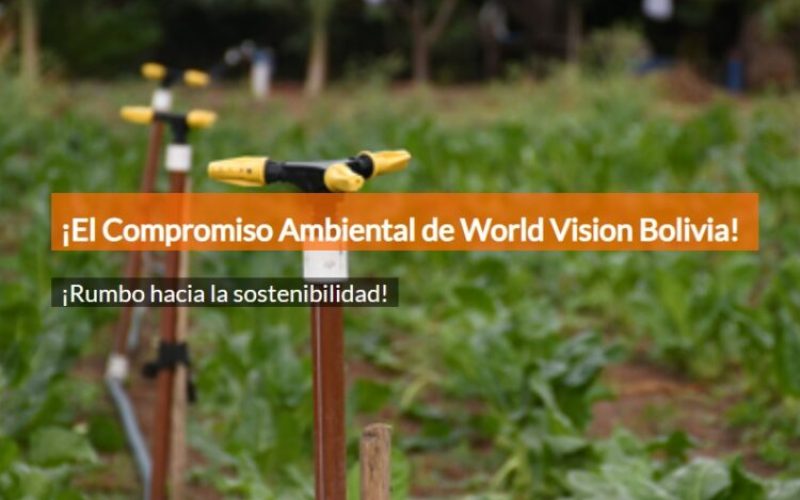 World Vision Bolivia: compromiso ambiental que marca la diferencia